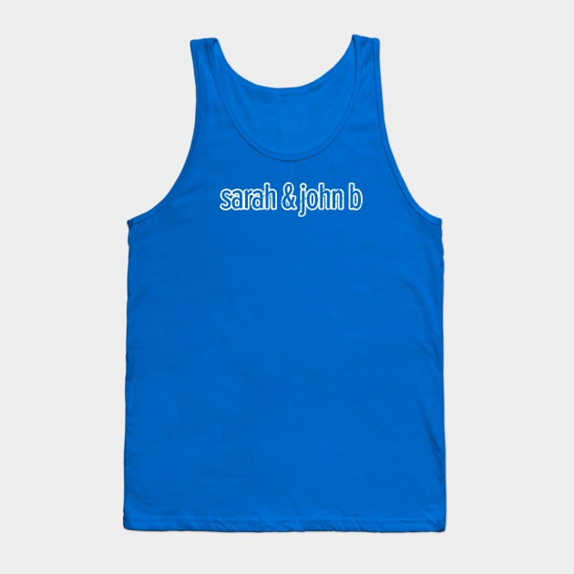 Sarah and John B OBX Tank Top by Stalwarthy